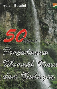 Image of 50 Tahun Perjalanan Meraih Ilmu dan Bahagia