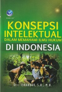 Image of Konsepsi Intelektual Dalam Memahami Ilmu Hukum Di Indonesia